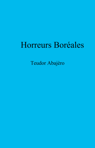 Horreurs Boréales cover avis critique service presse couverture bleur image chronique littéraire auto-édition blog lisant des autoédités