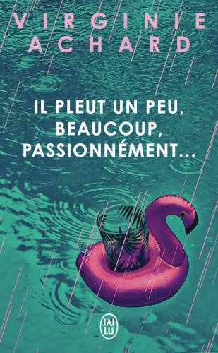 Il pleut un peu, beaucoup, passionnément cover