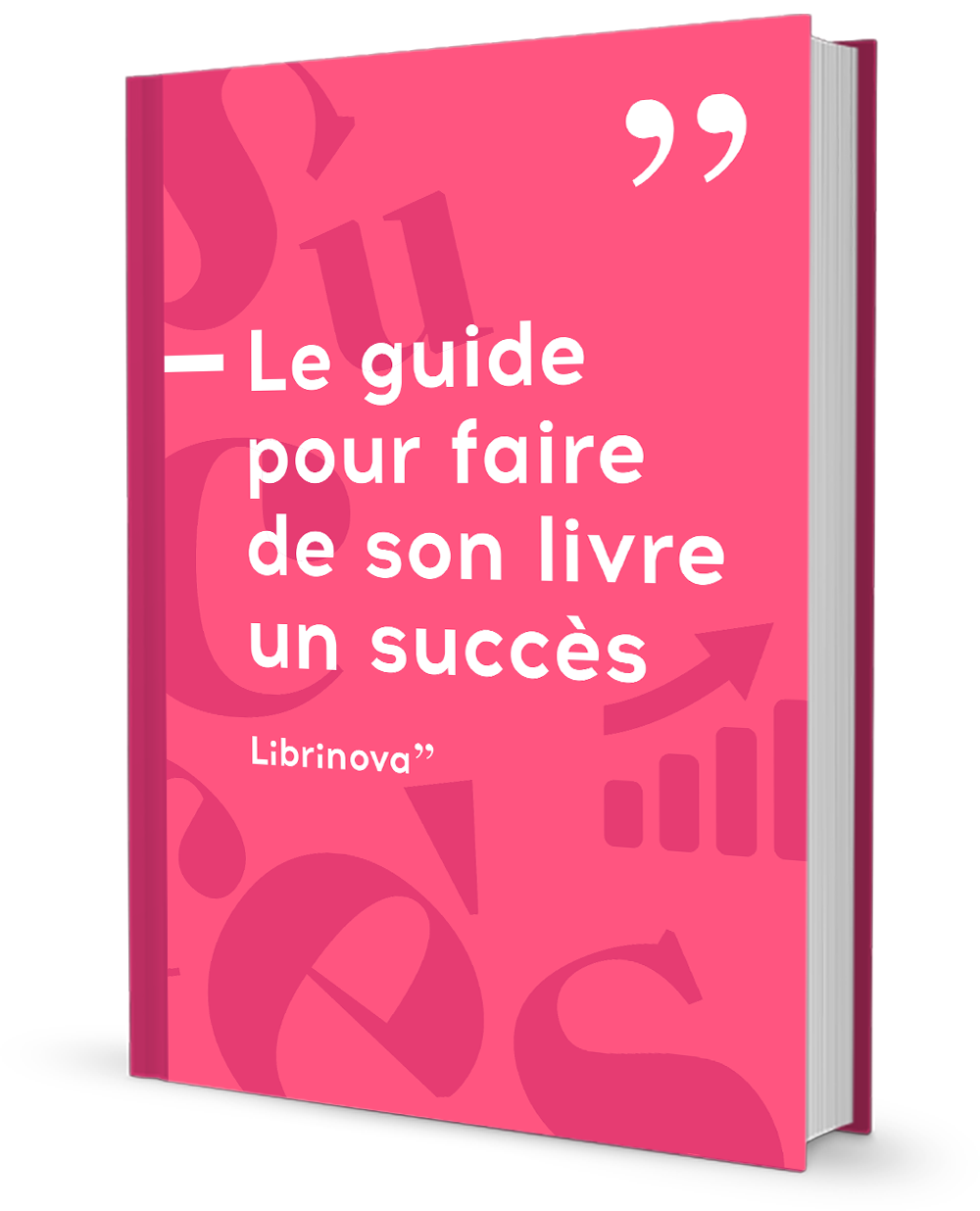 Le guide pour faire de son livre un succès